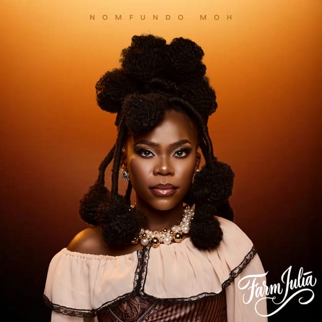 Farm Julia - Album by Nomfundo Moh - Apple Music